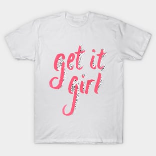 Get it Girl T-Shirt